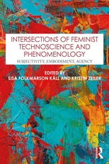 Intersections of Feminist Technoscience and Phenomenology