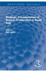 Strategic Consequences of Nuclear Proliferation in South Asia