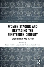 Women Staging and Restaging the Nineteenth Century