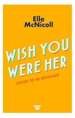 Wish You Were Her