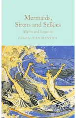 Mermaids, Sirens and Selkies