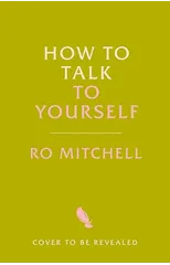 How to Talk to Yourself