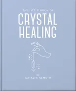 The Little Book of Crystal Healing