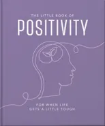 The Little Book of Positivity