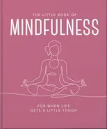 The Little Book of Mindfulness
