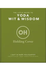 The Little Guide to Yoda Wit and Wisdom