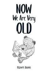Now We Are Very Old