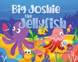 Big Joshie The Jellyfish