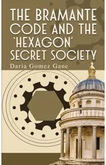 The Bramante Code and the ‘Hexagon’ Secret Society