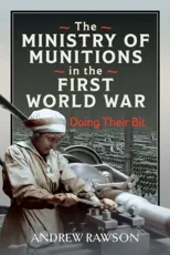 The Ministry of Munitions in the First World War