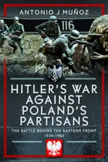 Hitler's War Against Poland's Partisans