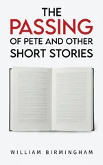 The Passing of Pete and Other Short Stories