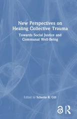 New Perspectives on Healing Collective Trauma