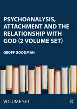 Psychoanalysis, Attachment and the Relationship with God (2 Volume Set)