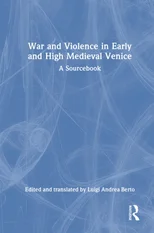 War and Violence in Early and High Medieval Venice