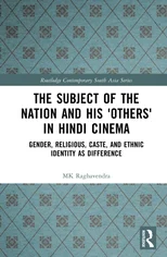 The Subject of the Nation and his 'Others' in Hindi Cinema