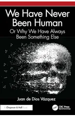 We Have Never Been Human