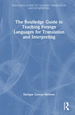 The Routledge Guide to Teaching Foreign Languages for Translation and Interpreting