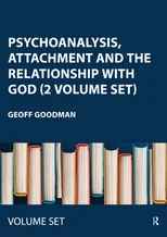 Psychoanalysis, Attachment and the Relationship with God (2 Volume Set)