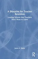 A Blueprint for Teacher Retention