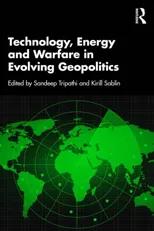 Technology, Energy and Warfare in Evolving Geopolitics