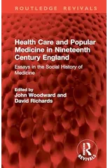 Health Care and Popular Medicine in Nineteenth Century England