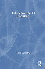 India's Postcolonial Hinterlands