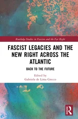 Fascist Legacies and the New Right Across the Atlantic