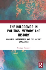 The Holodomor in Politics, Memory and History