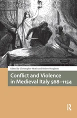 Conflict and Violence in Medieval Italy 568-1154
