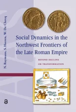 Social Dynamics in the Northwest Frontiers of the Late Roman Empire