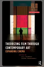 Theorizing Film Through Contemporary Art