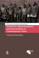 Visual Arts, Representations and Interventions in Contemporary China