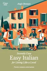 Seconda Casa - Easy Italian for Living Like a Local