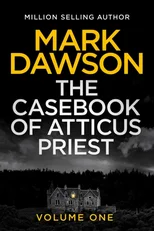 The Casebook of Atticus Priest