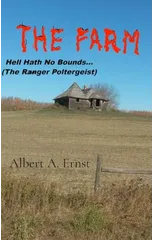 THE FARM... Hell Hath No Bounds (The Ranger Poltergeist)