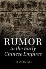 Rumor in the Early Chinese Empires