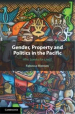 Gender, Property and Politics in the Pacific