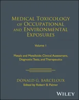 Medical Toxicology of Occupational and Environmental Exposures, Volume 1