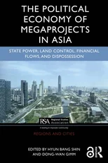The Political Economy of Megaprojects in Asia