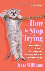 How to Stop Trying