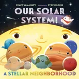 Our Solar System! A Stellar Neighborhood