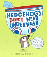 Hedgehogs Don't Wear Underwear