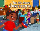 Tell Me About Juneteenth