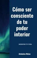 Como ser consciente de tu poder interior