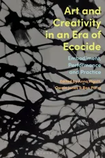 Art and Creativity in an Era of Ecocide