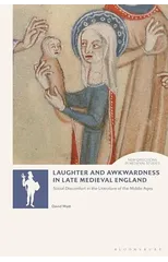 Laughter and Awkwardness in Late Medieval England