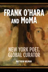 Frank O’Hara and MoMA