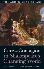 Care and Contagion in Shakespeare's Changing World