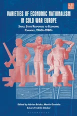 Varieties of Economic Nationalism in Cold War Europe